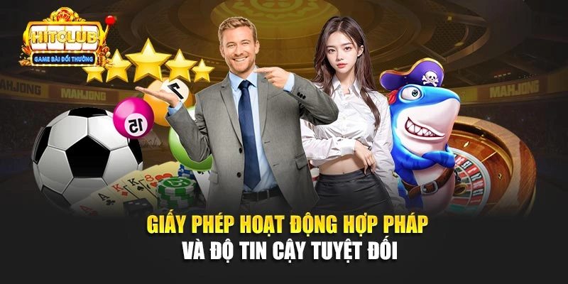 Giấy phép hoạt động hợp pháp và độ tin cậy tuyệt đối