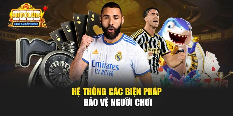 Hệ thống các biện pháp bảo vệ người chơi