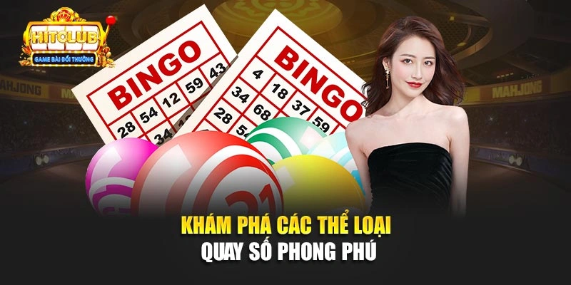 Khám phá các thể loại quay số phong phú 