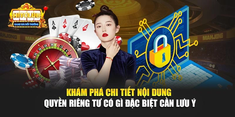 Khám phá chi tiết nội dung quyền riêng tư có gì đặc biệt cần lưu ý
