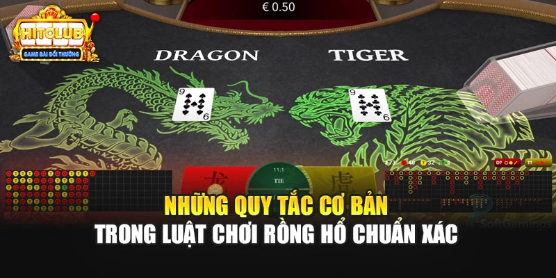 Những quy tắc cơ bản trong luật chơi Rồng Hổ chuẩn xác
