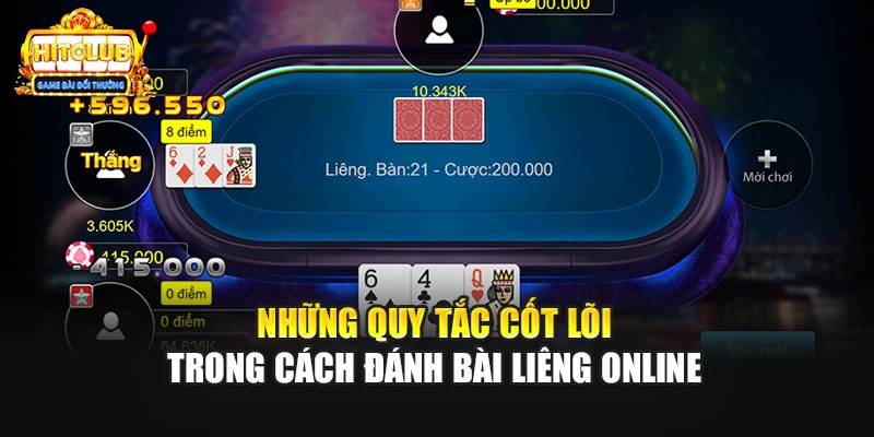 Những quy tắc cốt lõi trong cách đánh bài Liêng tại Hitclub