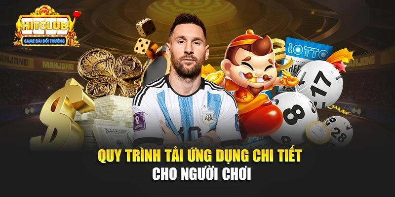 Quy trình tải ứng dụng chi tiết cho người chơi