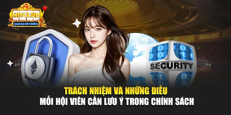 Trách nhiệm và những điều mỗi hội viên cần lưu ý trong chính sách